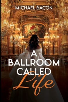 Paperback A Ballroom Called Life Book