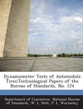 Paperback Dynamometer Tests of Automobile Tires: Technological Papers of the Bureau of Standards, No. 124 Book