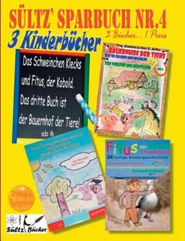 Paperback Sültz' Sparbuch Nr.4 - 3 Kinderbücher: Das Schweinchen Klecks und andere Kindergeschichten + Fitus, der Kobold + Bauernhof der Tiere:3 Kinderbücher .. [German] Book