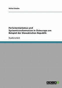 Paperback Parlamentarismus und Systemtransformation in Osteuropa am Beispiel der Slowakischen Republik [German] Book