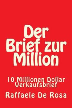 Paperback Der Brief zur Million: 10 Millionen Dollar Verkaufsbrief [German] Book