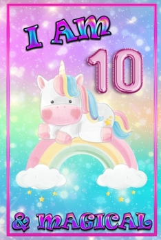 Unicorn Journal I am 10 & Magical: unicorn journal for girls, blank book journal 100 pages
