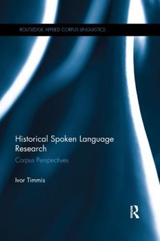 Paperback Historical Spoken Language Research: Corpus Perspectives Book