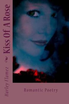 Paperback Kiss Of A Rose: Romantic Poetry Book