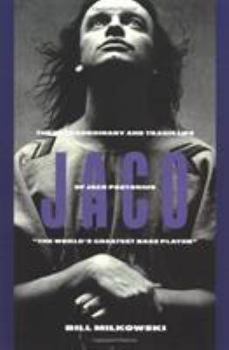Paperback Jaco: The Extraordinary and Tragic Life of Jaco Pastorius Book