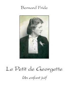 Paperback Le Petit de Georgette: Un enfant juif [French] Book