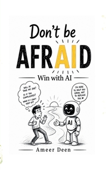 Paperback Don't be AFRAID: Win with AI Book