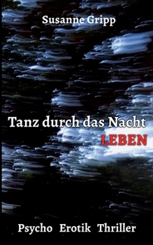 Tanz durch das Nacht Leben: Psycho Erotik Thriller