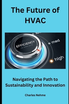 The Future of HVAC: Navigating the Path to Sustainability and Innovation