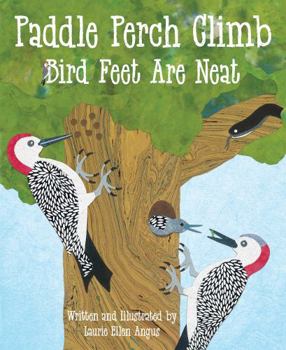 Paperback Paddle Perch Climb: Bird Feet Are Neat Book