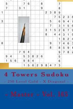 Paperback 4 Towers Sudoku - 250 Level Gold - X Diagonal - Master - Vol. 165: 9 x 9 PITSTOP. Enjoy this Sudoku. Book
