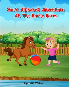 Zoe's Alphabet Adventure at the Horse Farm