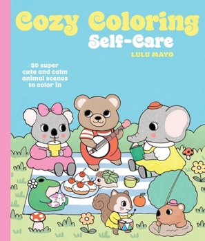 Paperback Cozy Coloring: Self-Care: 50 Super Cute and Calm Animal Scenes to Color in Book
