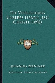 Paperback Die Versuchung Unseres Herrn Jesu Christi (1890) [German] Book