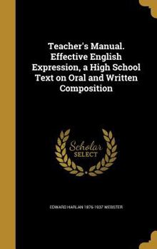 Hardcover Teacher's Manual. Effective English Expression, a High School Text on Oral and Written Composition Book