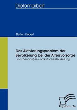 Paperback Das Aktivierungsproblem der Bevölkerung bei der Altersvorsorge: Ursachenanalyse und kritische Beurteilung [German] Book