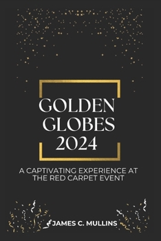 Paperback Golden Globes 2024: A Captivating Experience at the Red Carpet Event Book