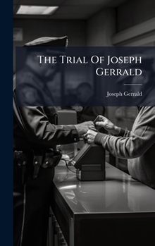 Hardcover The Trial Of Joseph Gerrald Book