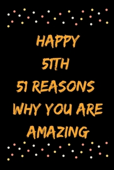 Paperback Happy 51th 51 Reasons Why You Are Amazing Book