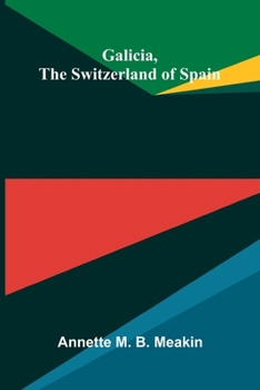Paperback Galicia, the Switzerland of Spain Book