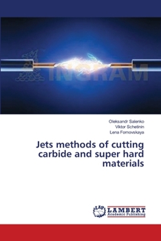 Paperback Jets methods of cutting carbide and super hard materials Book