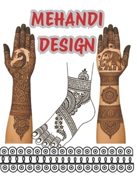 Paperback Mehandi Design: Festive, Bridal & Everyday Henna Patterns - From Beginner to Expert Book