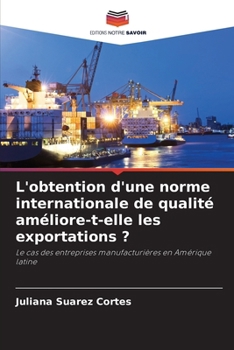 Paperback L'obtention d'une norme internationale de qualité améliore-t-elle les exportations ? [French] Book