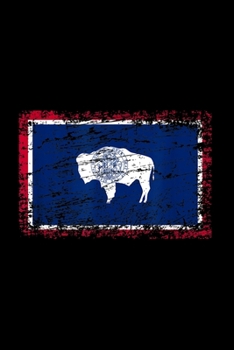 State of Wyoming flag - WY The Equality State: Blank Lined Notebook Journal for Work, School, Office | 6x9 110 page