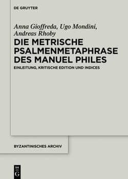 Manuel Philes, Metrische Psalmenmetaphrase: Einleitung, Edition und Kommentar (Issn)