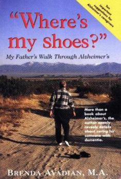 Hardcover "Where's my shoes?" My Father's Walk Through Alzheimer's Book