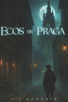 Ecos de Praga (Saga Siete Ecos) (Spanish Edition)