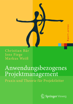 Hardcover Anwendungsbezogenes Projektmanagement: PRAXIS Und Theorie Für Projektleiter [German] Book