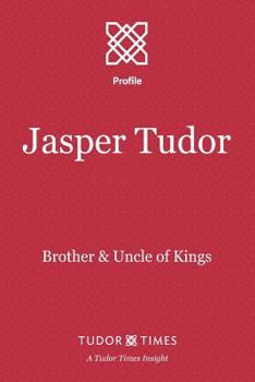 Paperback Jasper Tudor: Brother and Uncle of Kings Book