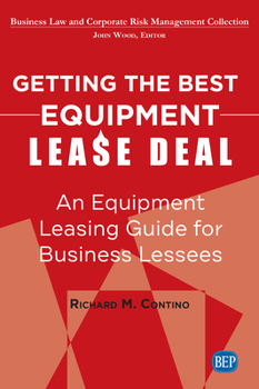 Paperback Getting the Best Equipment Lease Deal: An Equipment Leasing Guide for Lessees Book