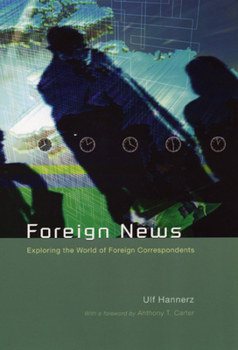 Paperback Foreign News: Exploring the World of Foreign Correspondents Book