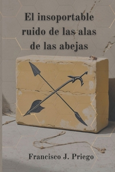Paperback El insoportable ruido de las alas de las abejas [Spanish] Book