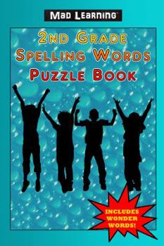 Paperback Mad Learning: 2nd Grade Spelling Words Puzzle Book