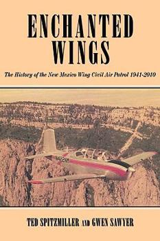 Paperback Enchanted Wing: The History of the New Mexico Wing Civil Air Patrol Book