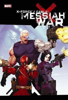 X-Force/Cable: Messiah War - Book #3.5 of the X-Force (2008) (Collected Editions)