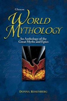 Hardcover Glencoe World Mythology: An Anthology of the Great Myths and Epics Book
