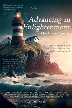 Paperback Advancing in Enlightenment: The Crash Course - Newly Revised and Expanded Edition for 2023 and Beyond Book