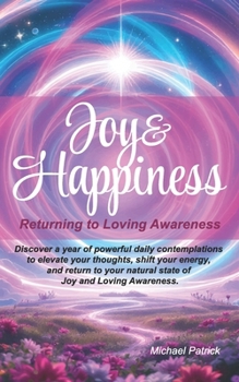 Paperback Joy & Happiness: Returning to Loving Awareness Book