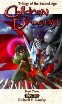 Children of the Dragon (Exalted: Trilogy of the Second Age, Book 3) - Book #3 of the Exalted: Trilogy of the Second Age