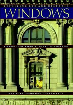 Paperback Repairing Old and Historic Windows: A Manual for Architects and Homeowners Book