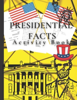 Paperback Presidential Facts Activity Book: Fun Activity Book for Adults/Crossword Puzzles/Cryptograms/Word Search/Stress Relieving Patterns/Calming /Relaxing / Book
