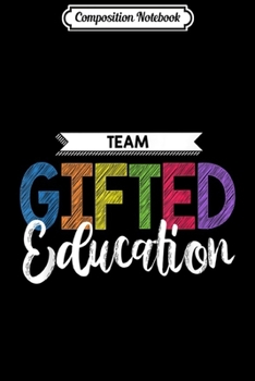Paperback Composition Notebook: Gifted Education Team Teacher Student School Gift Journal/Notebook Blank Lined Ruled 6x9 100 Pages Book