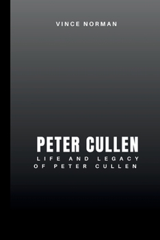 Paperback Peter Claver Cullen: The Life and Legacy of Peter Cullen Book