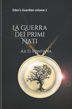 Paperback La Guerra dei Primi Nati: Eden's Guardian volume 1 [Italian] Book