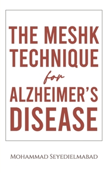 Paperback The Meshk Technique for Alzheimer's Disease Book
