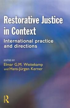 Restorative Justice in Context: International Practice and Directions